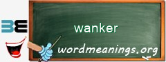 WordMeaning blackboard for wanker